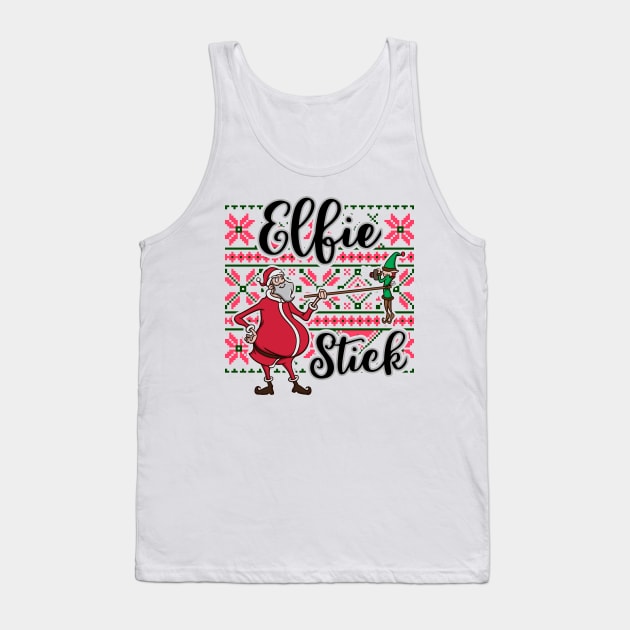 Funny Elf Pun Selfie Stick Santa Claus Christmas Meme Gift Tank Top by TellingTales